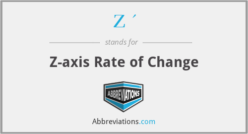 Z ' - Z-axis Rate of Change